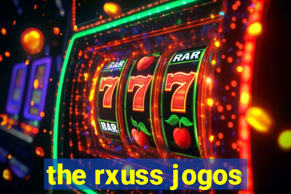 the rxuss jogos